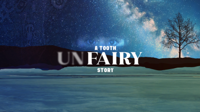 a tooth unfairy story